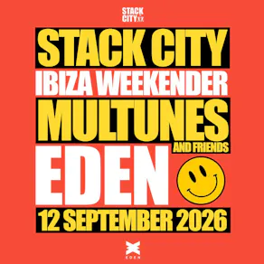 Multunes & Friends in Eden - Stack City Ibiza Weekender