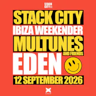 Multunes & Friends in Eden - Stack City Ibiza Weekender at Eden
