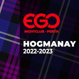 Hogmanay 2022-2023 New Year Party - EGO Nightclub - Perth Tickets | EGO Nightclub Perth  | Sat 31st December 2022 Lineup