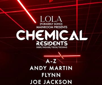 Chemical Presents Residents Party @ LOLA (Formerly SoHo)