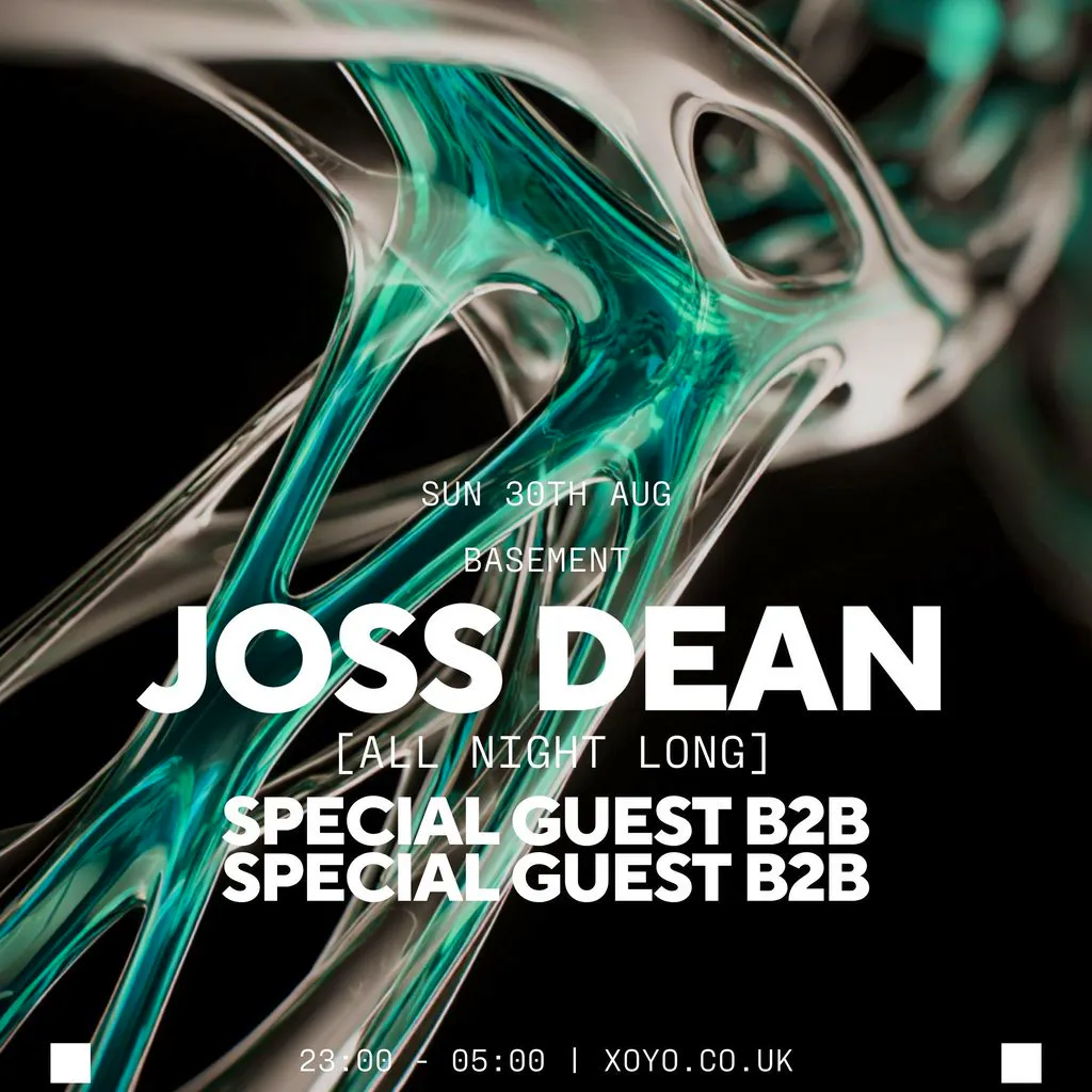 Joss Dean [All Night Long] w/ Special Guests at XOYO