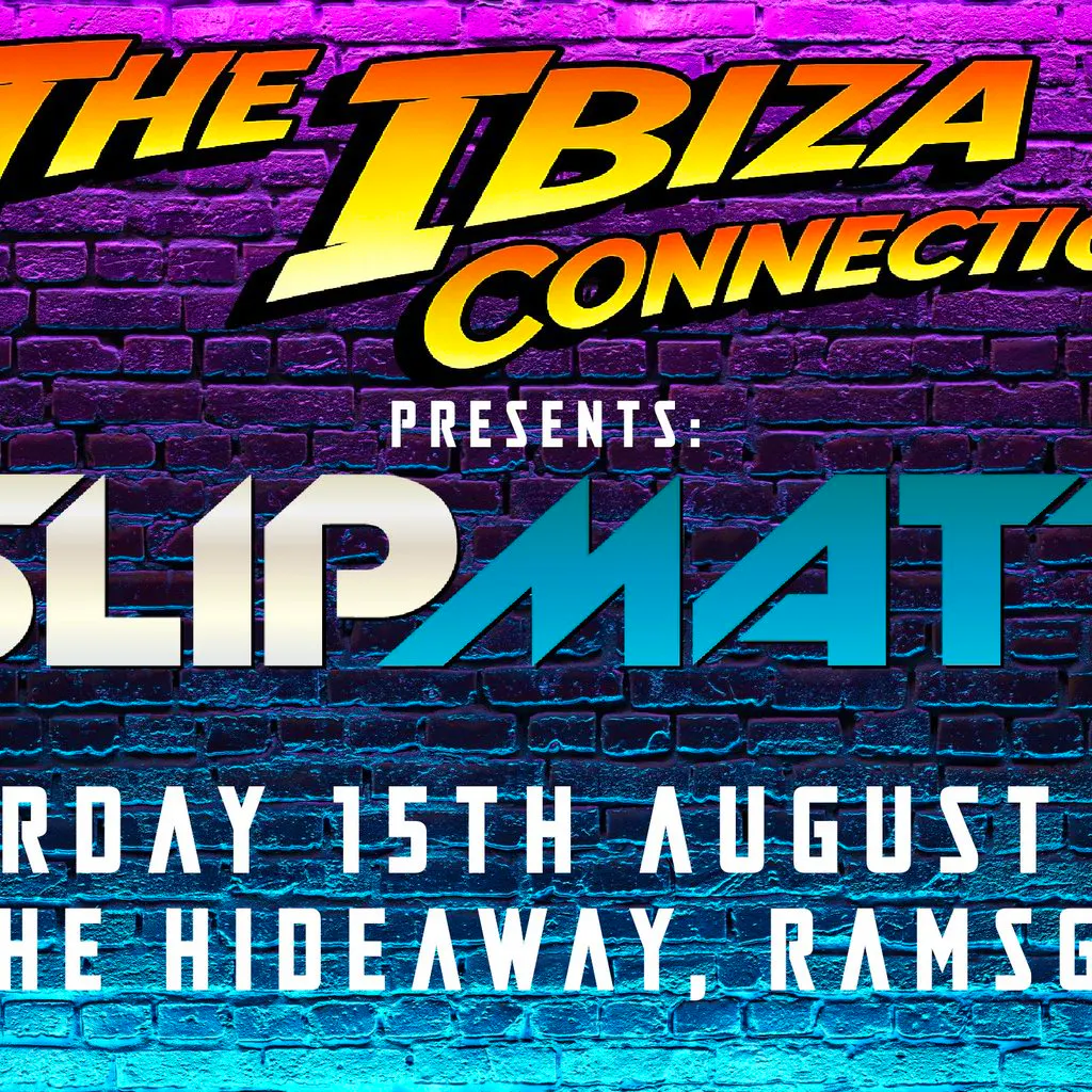 The Ibiza Connection presents DJ SLIPMATT at The Hideaway, Ramsgate