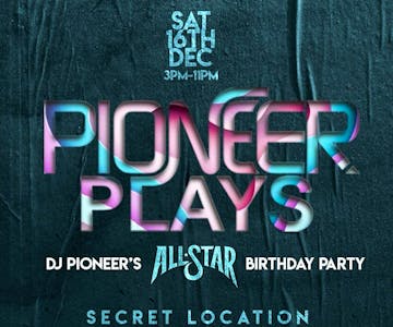 PIONEER PLAYS (DJ Pioneer's All Star Birthday Party)