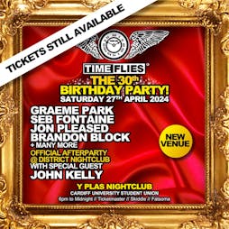 Time Flies 30th Birthday Party Tickets | Y Plas Cardiff  | Sat 27th April 2024 Lineup