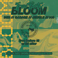BLOOM - FREE RAVE - D'n'B, Jungle, UK Garage, 140 at World Headquarters