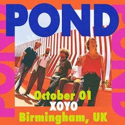 Pond Tickets | XOYO Birmingham Birmingham  | Tue 1st October 2024 Lineup