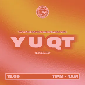 World HQ presents Y U QT