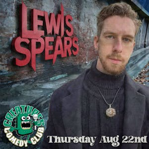 Lewis Spears || Creatures Comedy Club