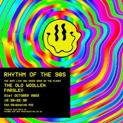 Rhythm of the 90s - Live at The Old Woollen - Friday 21st Oct 22 Tickets | The Old Woollen Pudsey  | Fri 21st October 2022 Lineup