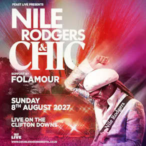 Nile Rodgers & CHIC + Special Guest Folamour