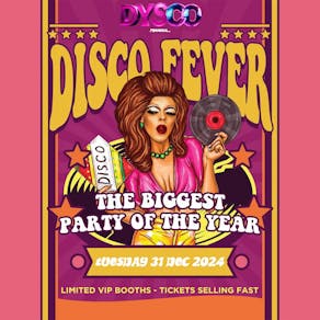 The BIG New Year's Eve (NYE) Dysco Fever Party