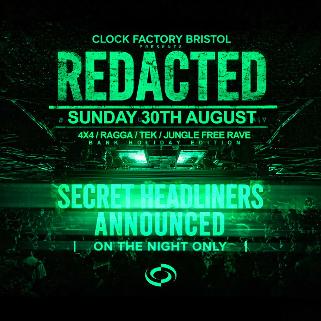 Clock Factory: REDACTED (Bank Holiday) - DNB FREE Rave at Clock Factory Bristol