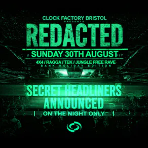 Clock Factory: REDACTED (Bank Holiday) - DNB FREE Rave