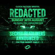 Clock Factory: REDACTED (Bank Holiday) - DNB FREE Rave at Clock Factory Bristol