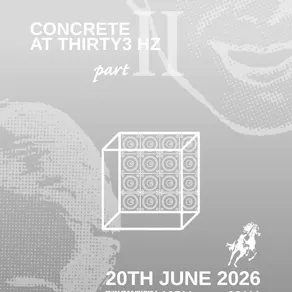 Concrete at Thirty3hz PART II