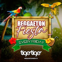 Reggaeton Fiesta // Tiger Tiger London // Every Friday // Get Me In! Tickets | Tiger Tiger London London  | Fri 26th April 2024 Lineup