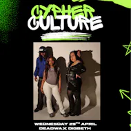 Cypher Culture at Deadwax Digbeth