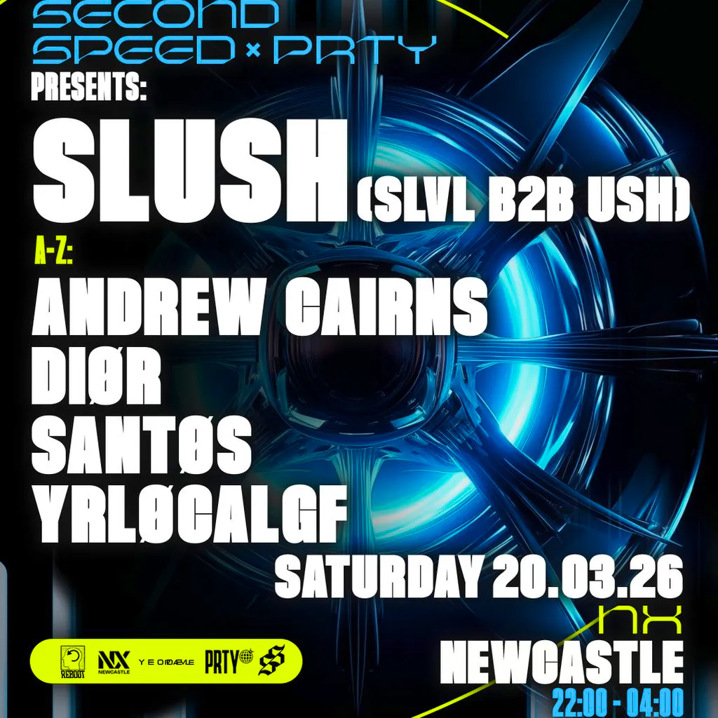 Second Speed x Prty: Slush Slvl b2b Ush NEWCASTLE (UK TOUR) at NX Newcastle