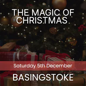 The Magic of Christmas - Basingstoke
