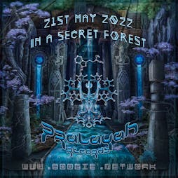 Pralayah Records Special - London Tickets | In A Secret Forest   Boogie London London  | Sat 21st May 2022 Lineup