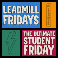 Leadmill Fridays at The Foundry at The Foundry Sheffield University Students' Union