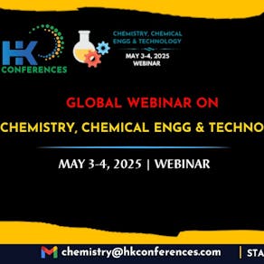 GLOBAL WEBINAR ON CHEMISTRY, CHEMICAL ENGINEERING & TECHNOLOGy