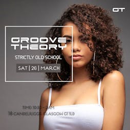 Groove Theory (89) - 90s/00s R&B and Hip Hop Tickets | 18 Candleriggs (Formerly Wild Cabaret) Glasgow  | Sat 26th March 2022 Lineup