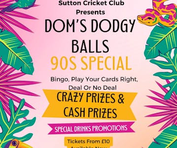 Dom's Dodgy Ball's - 90's Special