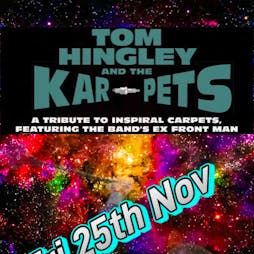 Tom Hingley and the Karpets ( inspiral Carpets ex frontman) Tickets | Embassy Foxwood Sheffield  | Sat 18th March 2023 Lineup