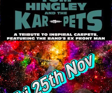 Tom Hingley and the Karpets ( inspiral Carpets ex frontman)