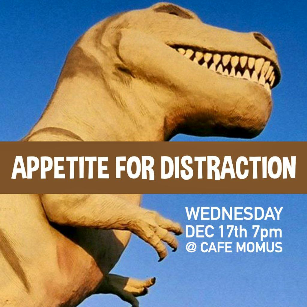 Appetite For Distraction at Cafe Momus