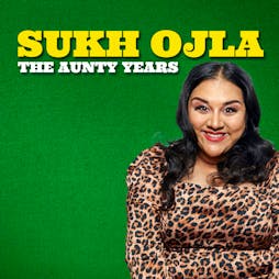 Sukh Ojla : The Aunty Years Hayes Tickets | Beck Theatre Hayes  | Wed 19th June 2024 Lineup