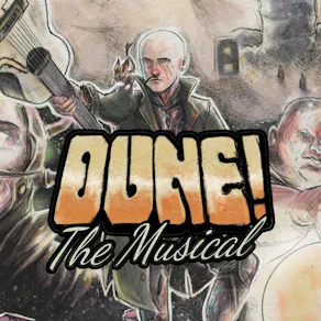 Dune! The Musical