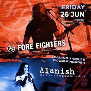 Fore Fighters & Alanish (Leading Tribute Double Header)