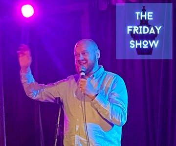 The Friday Show!