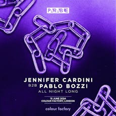 Parable presents: Jennifer Cardini b2b Pablo Bozzi all night lon at Colour Factory