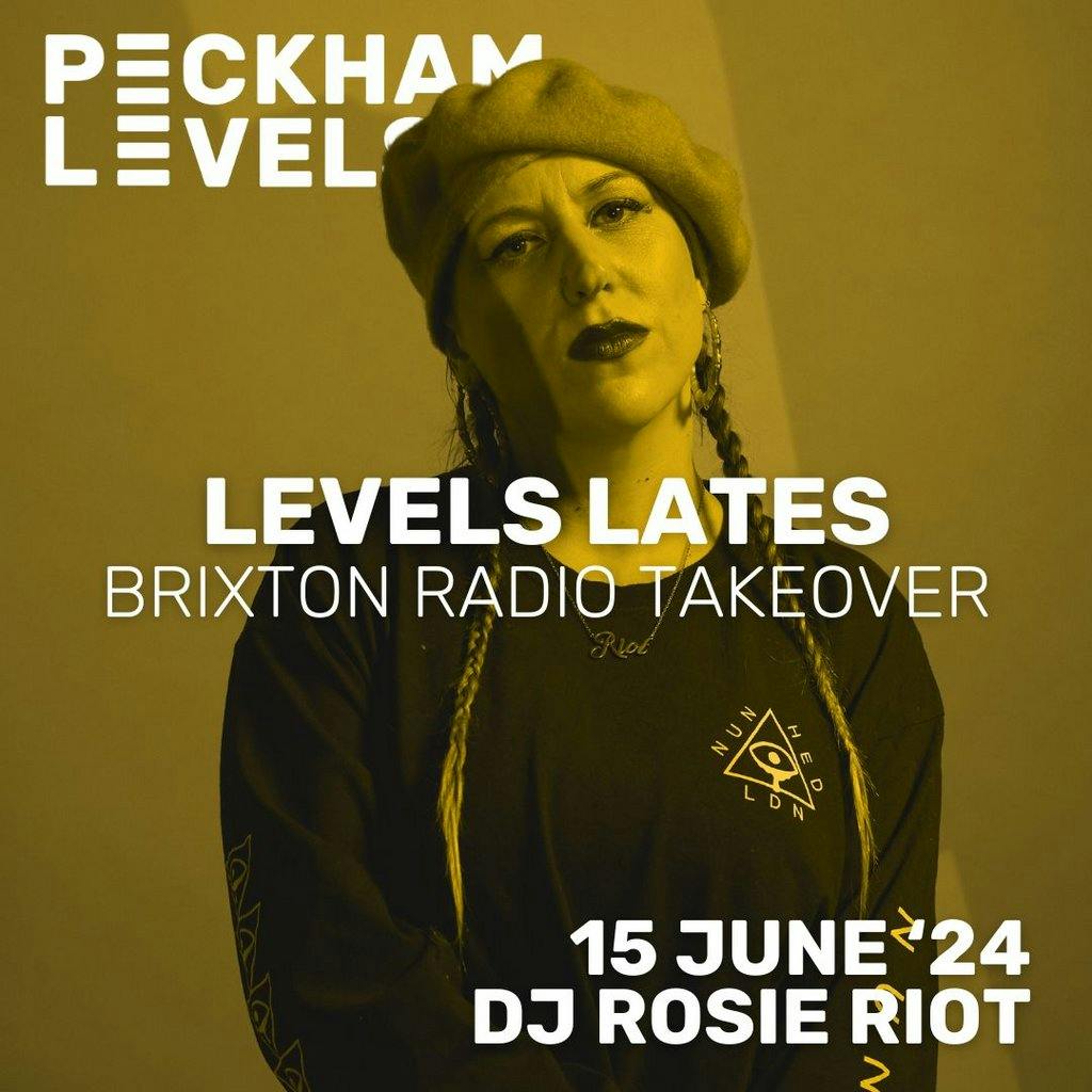 Levels Lates: Brixton Radio Takeover Tickets | Peckham Levels London ...