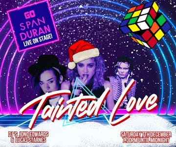 Tainted Love - The 80's Christmas Club Party feat. Go Span Duran