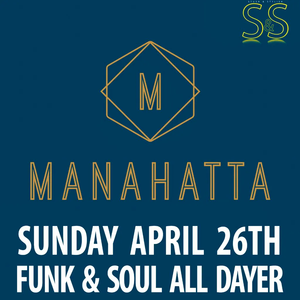 Stush & Stylish manahatta funk & soul all dayer reunion party at Manahatta Nottingham