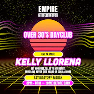 Over 30s Dayclub MIDDLESBROUGH- KELLY LLORENNA LIVE at The Middlesbrough Empire