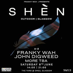 Franky Wah presents SHÈN Tickets | SWG3 Glasgow  | Sat 8th June 2024 Lineup