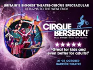 Cirque Berserk! at The Garrick Theatre