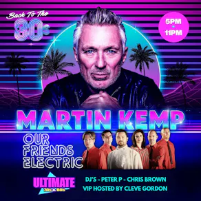 Back To The 80's With Martin Kemp (Cambridge)