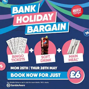 Bank Holiday Bargain - Buzz Bingo Poole 25/05