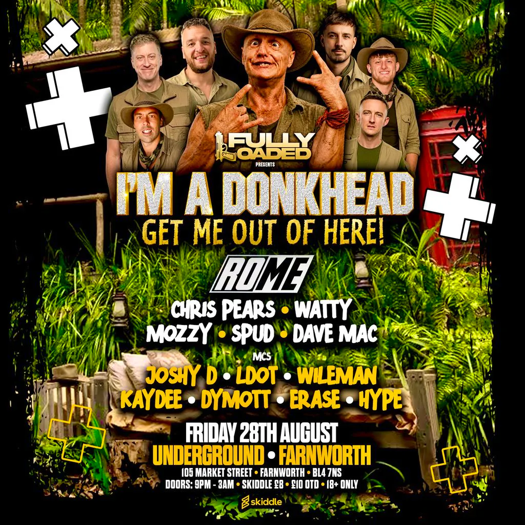 Fully Loaded Presents I'm A Donk Head Get Me Out Of Here at Underground 