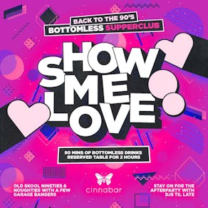 Show Me Love 90's Supper Club - 90mins Bottomless - Stevenage