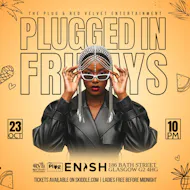 Plugged In Fridays at Enish Glasgow