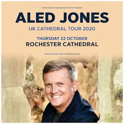 Aled Jones Cathedral Tour | Rochester Cathedral Rochester  | Thu 22nd October 2020 Lineup