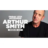 Headliner Arthur Smith for a night of Stand up comedy at Southampton, The Attic