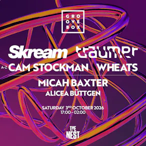 SKREAM, TRAUMER, WHEATS + MORE | Groovebox The Nest, Nottingham